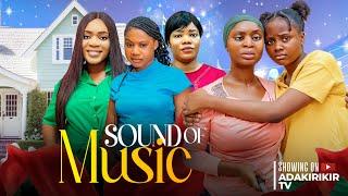 SOUND OF MUSIC - CHIDI NWACHUKWU, MERCY KENNETH, AJANIGO INKPI, OKONKWO UCHECHI TREASURE Adakirikiri