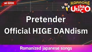 Pretender – Official HIGE DANdism (Romaji Karaoke no guide)