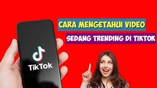 Cara Mengetahui Video yang Sedang Trending di Tiktok