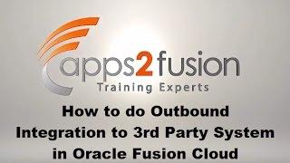 How to do Outbound Integration to 3rd Party System in Oracle Fusion Cloud