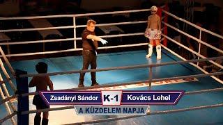 04. Zsadányi Sándor vs Kovács Lehel (K-1)