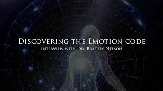 Discovering the emotion code - Interview with Bradley Nelson