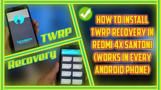How to Flash/Install Latest TWRP Recovery in Redmi 4X Santoni (Works in Every Android Phone) - 2020