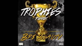 Bri Beauty - Trophies Remix