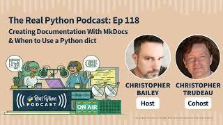 Creating Documentation With MkDocs & When to Use a Python dict | Real Python Podcast #118