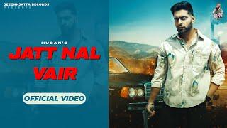 Jatt Nal Vair (Official Video) Husan | New Punjabi Song 2023 | Pindu Pattar |Jeeohhjatta Records