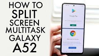 How To Split Screen Multitask On Samsung Galaxy A52