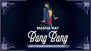 Masha Ray & Betty Booom - Bang Bang (Swing House Mix) // Electro Swing Thing Album 005