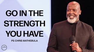 Go In The Strength You Have | Chris Mathebula | Hillsong Australia