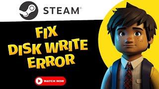 I Fixed Disk Write Error on Steam and You Can Too!