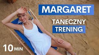 TRENING TANECZNY NA LATO ️ - Margaret | Miłego lata, Tańcz głupia, Bynajmniej, Hot Like summer