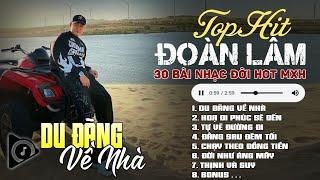 Đoàn Lâm TrackList - DU ĐÃNG VỀ NHÀ | Tổng Hợp LK Nhạc Đời Hot Nhất MXH Gây Nghiện 2024