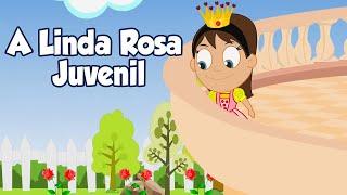 A Linda Rosa Juvenil - Música Infantil - Nursery Rhymes