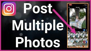 How To Make Instagram Post With Multiple Pictures