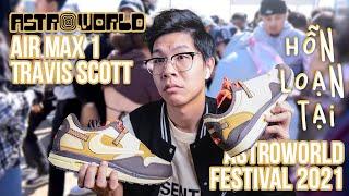 Air max 1 Travis Scott | Hỗn Loạn Tại Astroworld Festival 2021- Kevin Sôcôla