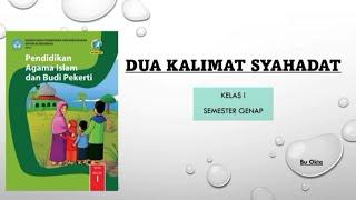 DUA KALIMAT SYAHADAT | PAI kelas 1 semester genap