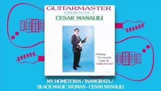 Cesar Manalili - My Hometown / Innamorata / Black Magic Woman