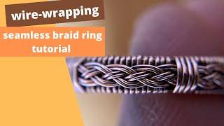 Wire-wrapping seamless braid ring tutorial