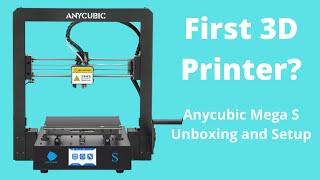 Anycubic Mega S - First Impressions and Unboxing + Setup