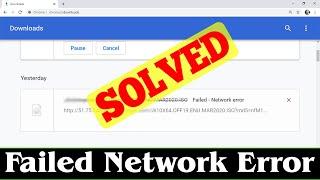 [SOLVED] Failed Network Error Problem Issue (100% Working)