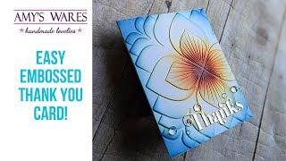 Simple embossed THANKS card! Came together in minutes!! Card making tips too!