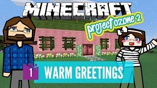 Project Ozone 2  Part 1: Warm Greetings  Let's Play Minecraft