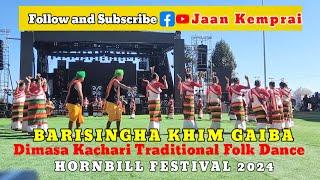 Dimasa Kachari Traditional Folk Dance || BARISINGHA KHIM GAIBA || Hornbill Festival 2024