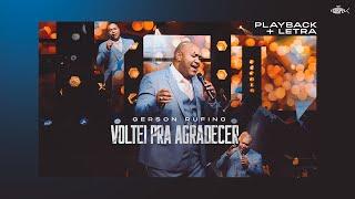 Gerson Rufino - Voltei Pra Agradecer | Playback Com Letra