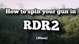 How to spin your gun in RDR2 (Xbox)