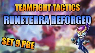 TFT SET 9 PBE - RUNETERRA REFORGED!!! | Teamfight Tactics Set 9