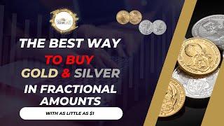 The Best Way to Buy Gold And Silver in Fractional Amounts