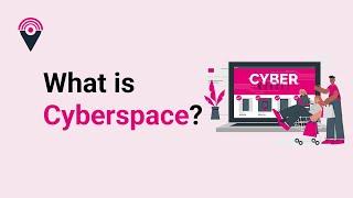 What is Cyberspace in simple words?