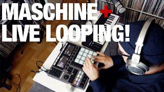 Looping on Maschine + (and a breakdown on how it's done)