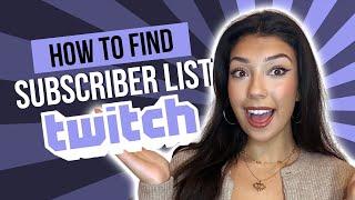 FAST Way to get a full list of your subscribers on Twitch