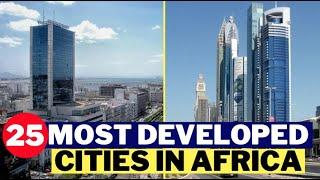 25 Most Beautiful And Developed Cities In Africa In 2023