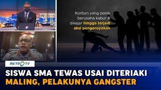 Kronologis Siswa SMA Tewas Usai Diteriaki Maling, Pelakunya Gangster