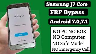 Samsung J7 Core ANDROID 7.0 |Google/FRP Bypass |Fix YouTube Update/Fix Location |Without PC 2021