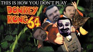 This Is How You DON'T Play Donkey Kong 64 (0utsyder Edition)