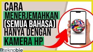 Cara Menerjemahkan Semua Bahasa Hanya dengan Kamera di HP