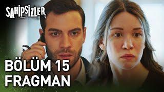 Sahipsizler 15. Bölüm Fragman