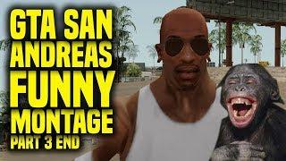 Gta San Andreas Funny Montage - Part 3 (END)