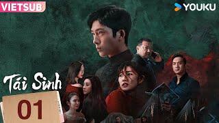 [VIETSUB] Tái Sinh | Tập 01 | Phim Tâm Lý | Tỉnh Bách Nhiên/Châu Y Nhiên | YOUKU