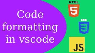 Auto code formatting in vscode || How to do formatting of HTML, CSS and Javascript code