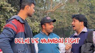 Delhi VS Mumbai Fight