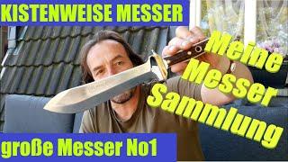 Meine Messersammlung I Heute : große Messer I Kistenweise Messer No.1 I