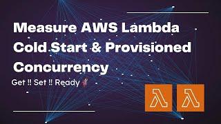 Measure AWS Lambda Cold Start Time || Provisioned Concurrency by awsmasterchef