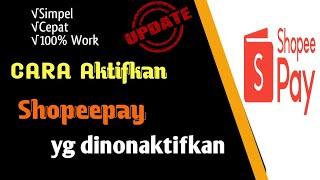 Cara Aktifkan Shopeepay Yang Dinonaktifkan || 100% Berhasil