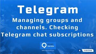 Manage groups and channels via Smart Sender, check Telegram chat subscriptions