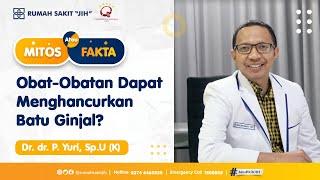 Obat-obatan dapat menghancurkan batu ginjal? | MITOS FAKTA