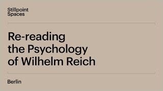 Re-reading the Psychology of Wilhelm Reich